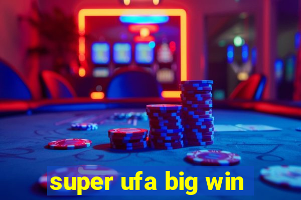 super ufa big win